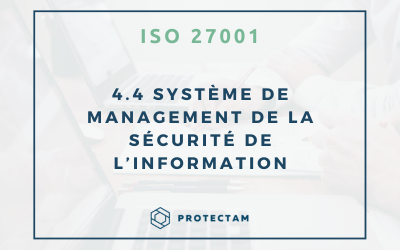 Clause 4.4 : Système de management de la sécurité de l’information