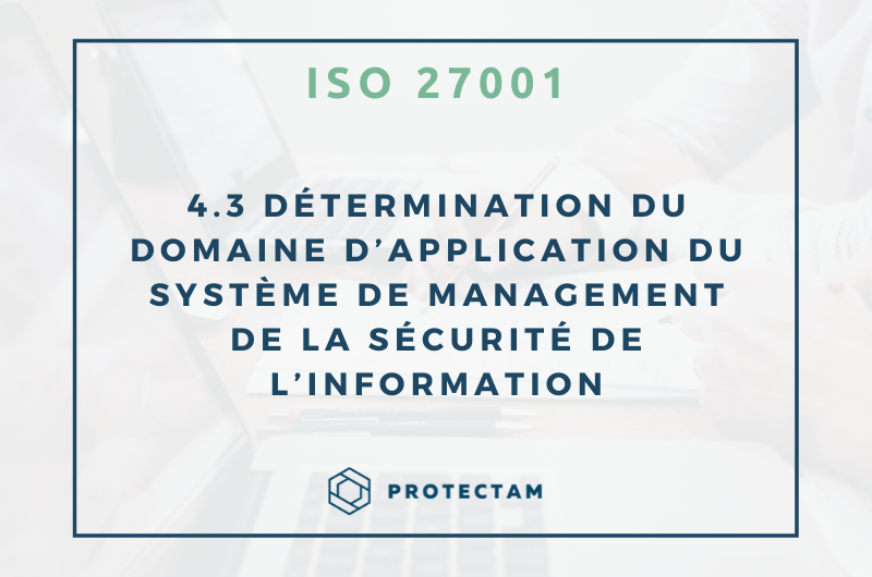 Clause 4.3 : Détermination du Domaine D’application – ISO 27001