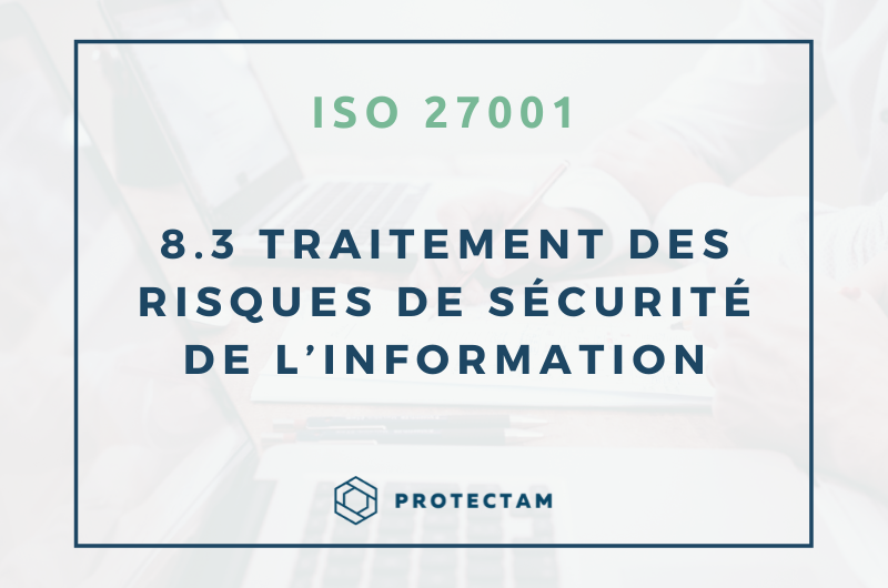 Clause 8.3 : Traitement Des Risques de Sécurité – ISO 27001