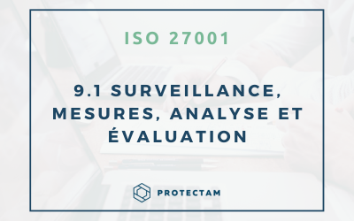 Clause 9.1 : Surveiller, analyser et évaluer son SMSI – ISO 27001