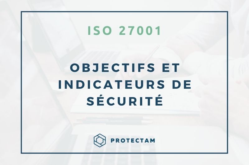 Objectifs et indicateurs de sécurité - ISO 27001