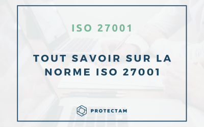 Tout savoir sur la norme ISO 27001